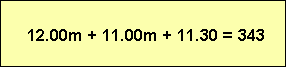 12.00m + 11.00m + 11.30 = 343